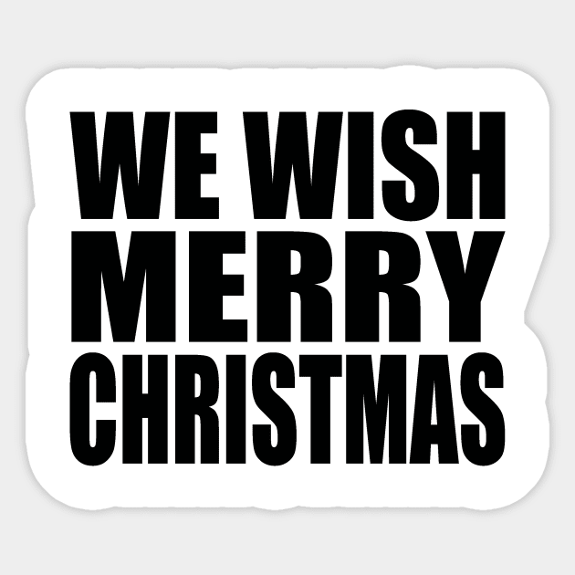 We wish Merry Christmas Sticker by Evergreen Tee